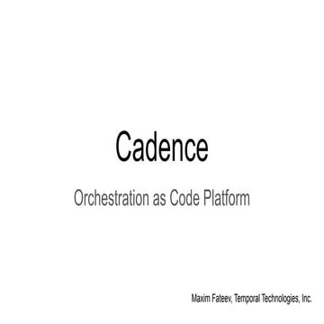 Cadence: Orchestration as Code