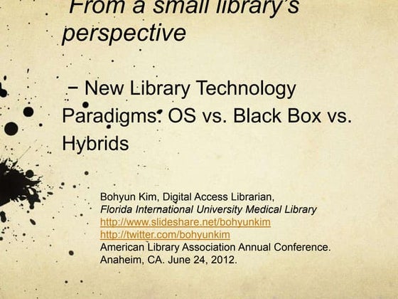 From a Small Library's Perspective - New Library Technology Paradigms: OS vs....