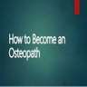 How to Become an Osteopath