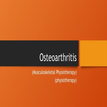 Osteoarthritis: Pathogenesis, Clinical Features & Physiotherapy Management