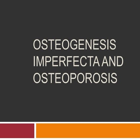 Osteogenesis imperfecta