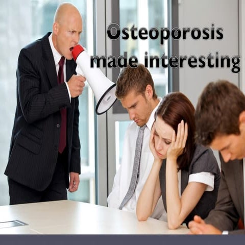Osteoporosis talk july 2012 4 slideshare