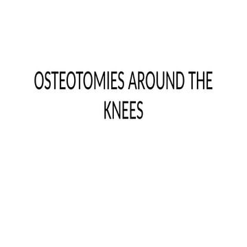 Osteotomies around knee.pptx............