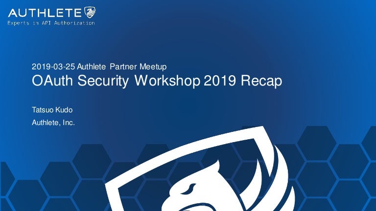 Oauth Security Workshop 19 Recap Authlete Partner Meetup Spring