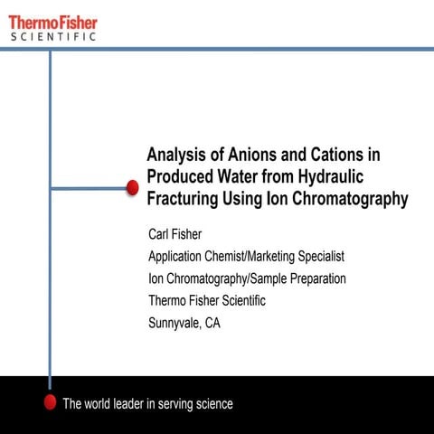 Analysis of Anions and Cations in Produced Water from Hydraulic Fracturing Us...