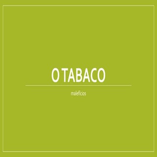 O tabaco