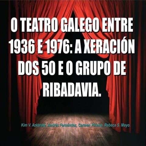 O teatro  galego_ entre_ 1936_ e_ 1976