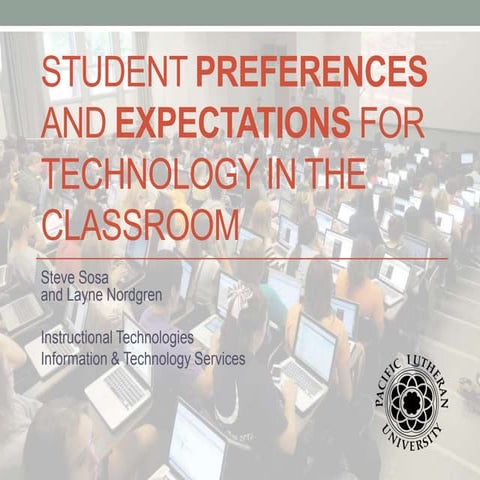 PLU: OTEN 2013 - Student Preferences & Expectations for Technology in the Cla...