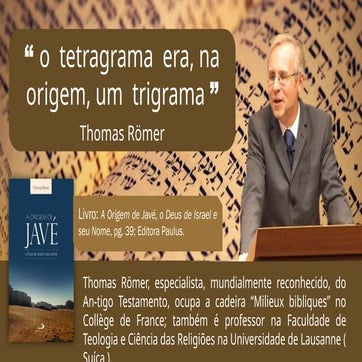 o tetragrama era na origem um trigrama - Thomas Romer.pptx