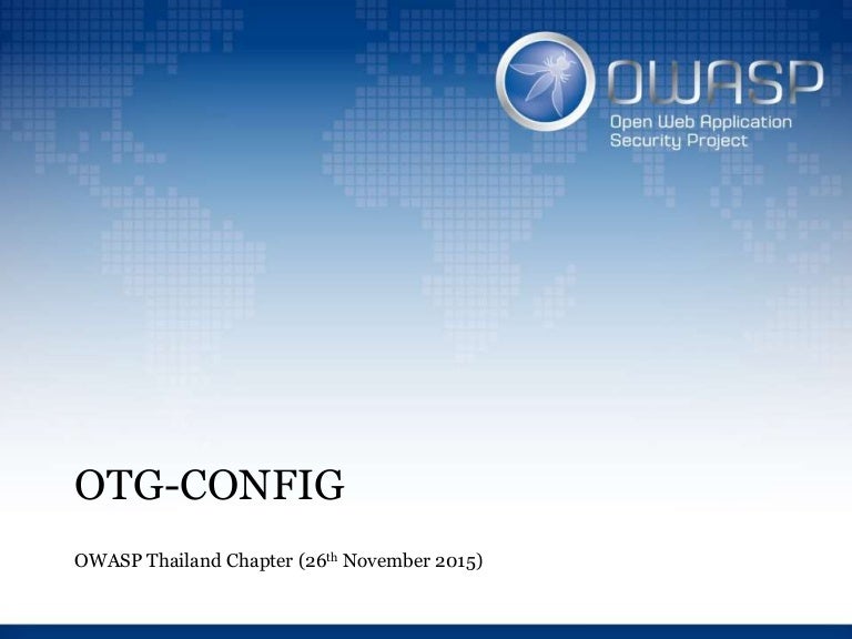 Owasp Otg Configuration Owasp Thailand Chapter November 2015 Images, Photos, Reviews