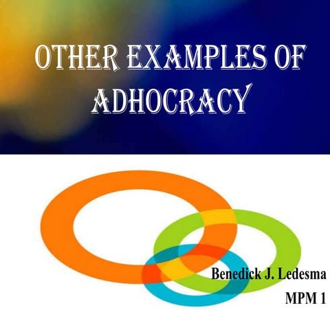 Other examples of adhocracy