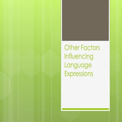 Other factors influencing language expressions