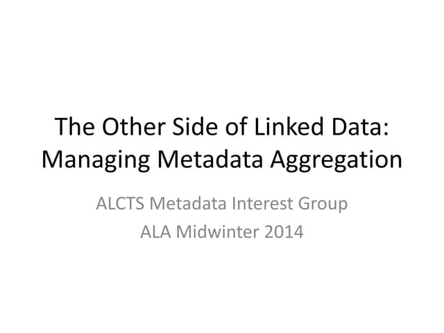 The Other Side of Linked Open Data: Managing Metadata Aggregation