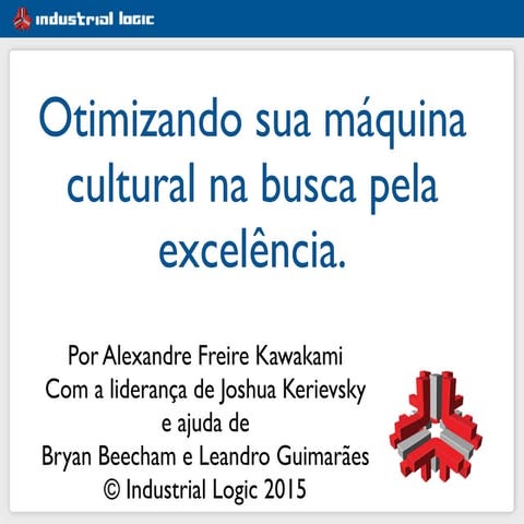 Otimizando sua Máquina Cultural na busca pela excelência QCon SP 2015