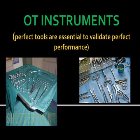 OT INSTRUMENTS used in operation theatre.