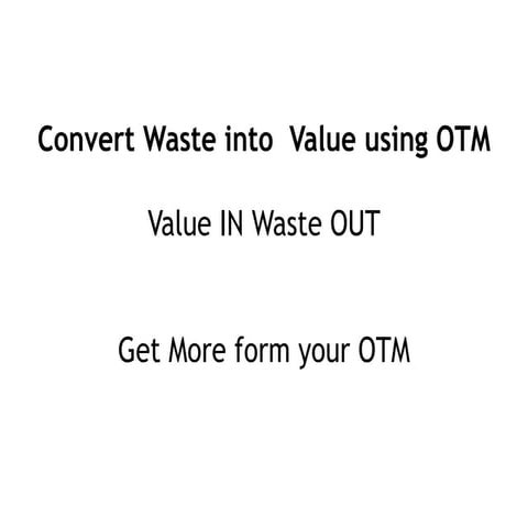 Otm 2013 c13_e-18a-sabharwal-naval-covert-waste-to-value-with-otm