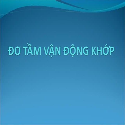 đO tầm vận động khớp