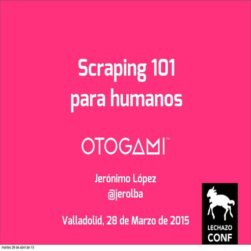 Lechazo Conf - Otogami - Web Scraping 101