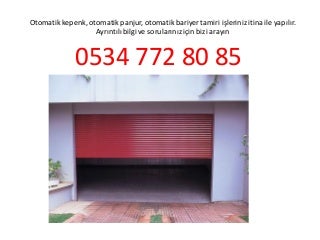 M.Şevket Paşa otomatik kepenk tamiri 0534 772 80 85 otomatik kapı otomatik panjur bariyer tamiri ustası