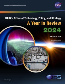 National Aeronautics and Space Administration NASAâs Office of Technology, Policy, and Strategy A Year in Review 2024