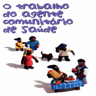 O trabalho do agente comunitário de...