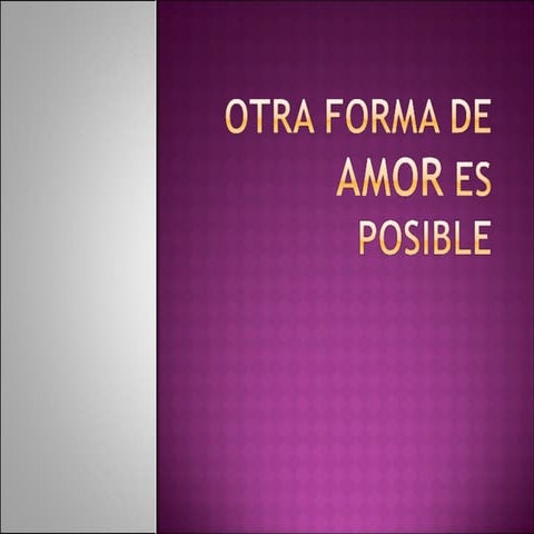 Otra Forma De Amor Es Posible