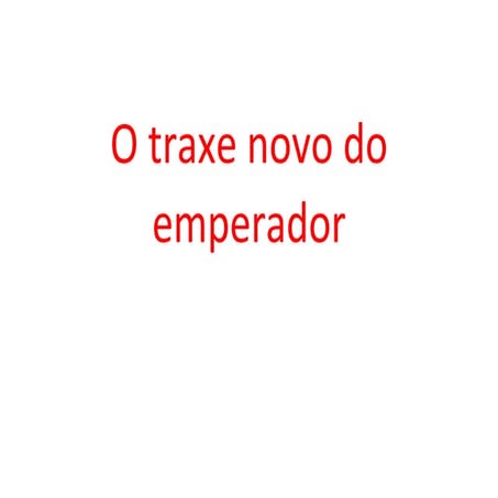 O traxe novo do emperador