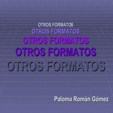 Otros Formatos