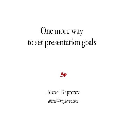 One more way to set goals for a presentation