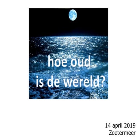 hoe oud is de wereld? | PPT