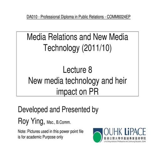 OUHK Comm6024 Lecture 8 -  new media technology and their impact on pr