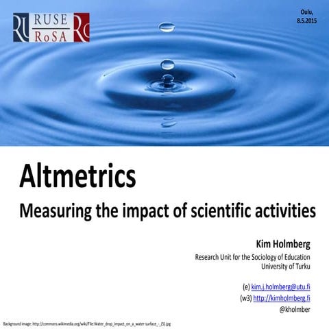 Altmetrics - Measuring the impact of scientific activities