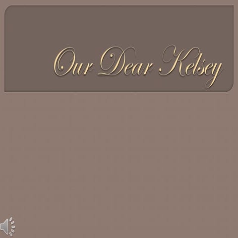 Our Dear Kelsey