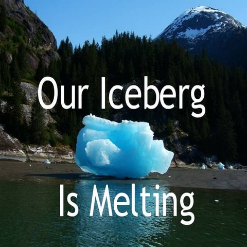 Our Iceberg Is Melting - Changing and Succeeding Under Any Conditions