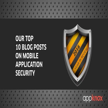 2016 Year in Review - Our Top 10 Blog Posts On Mobile Application Security 