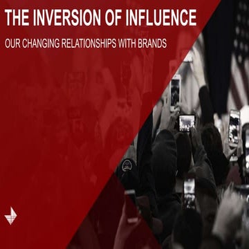 Our Changing Relationship with Brands - The Inversion of Influence