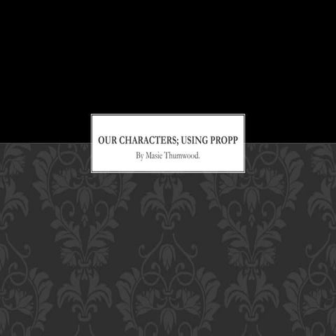 Our characters, Using Propp