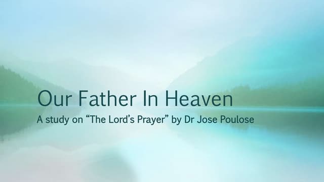 A study on “The Lord’s Prayer” by D...