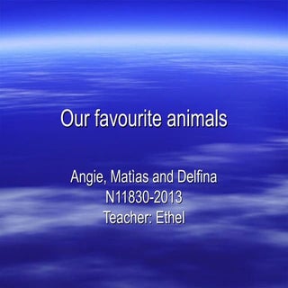 Our favourite animals by Angie, Mat...