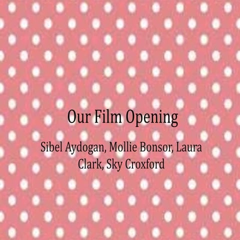 Our film opening presentation