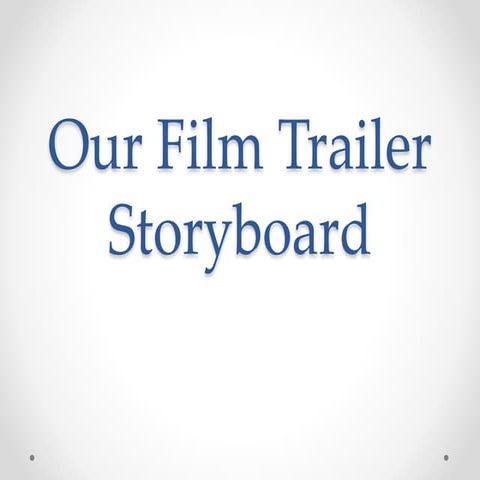 Our film trailer storyboard