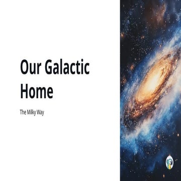 Exploring Our Galactic Home: The Milky Way's Structure, Stars, and ...