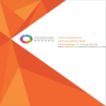 Our HK Foundation -- The Ecosystem of Innovation and Technology in HK (Dec 20...