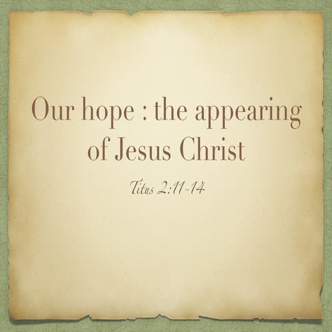 Our Hope: The appearing of Jesus Christ