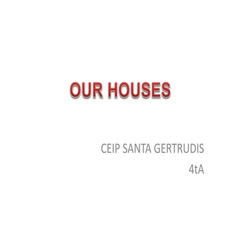 Our houses 4 t A