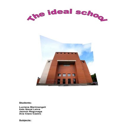 Our ideal school (lu, ana, ines, jaz)
