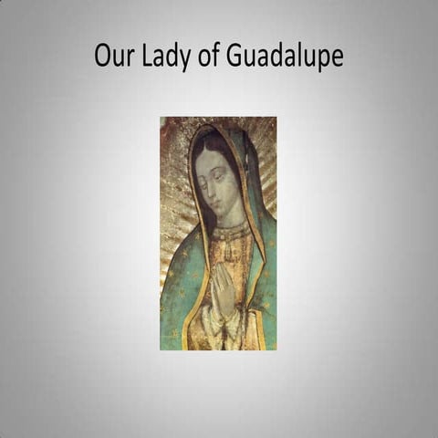 Our lady of guadalupe powerpoint