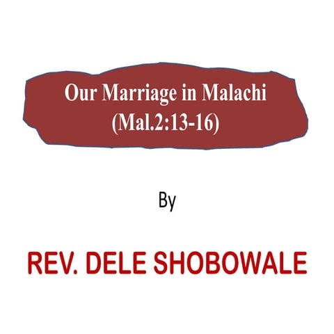 OUR MARRIAGE IN MALACHI by Rev. Dele Shobowale