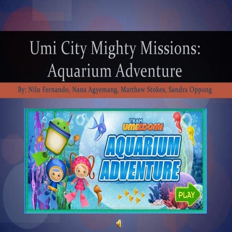 Our presentation- Team Umi Zumi's Aquarium Adventure