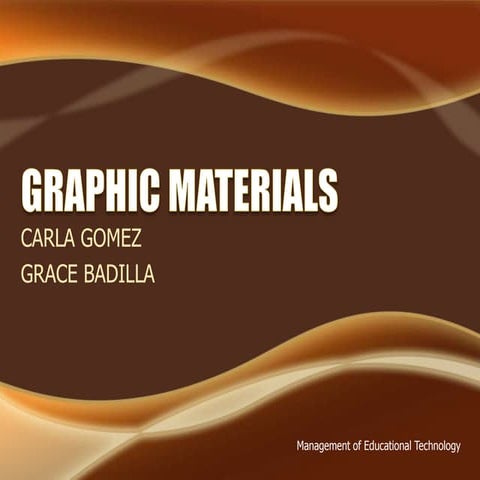 GRAPHIC MATERIALS by Carla Gomez and Mary Grace Badilla